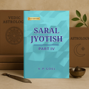 Saral Jyotish Part IV (Eng) by V.P.Goel: Revised 2024