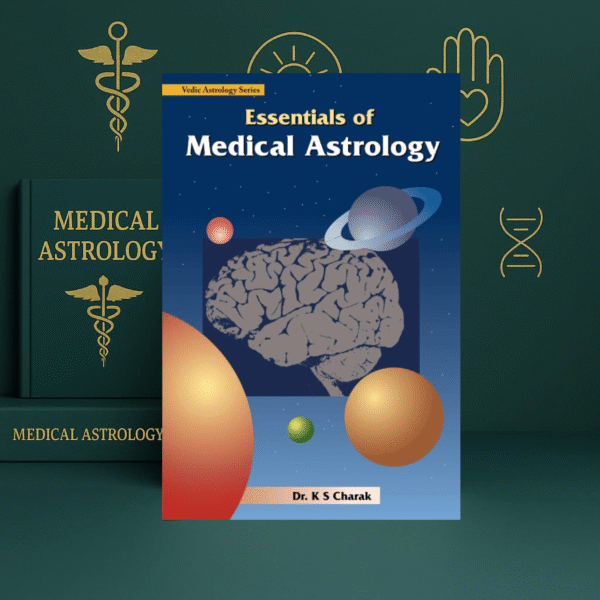 Essentials of Medical Astrology by Dr. K.S. Charak [English]