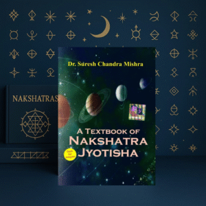 A Text Book of Nakshatra-Jyotisha by Dr. Suresh Chandra Mishra [English]