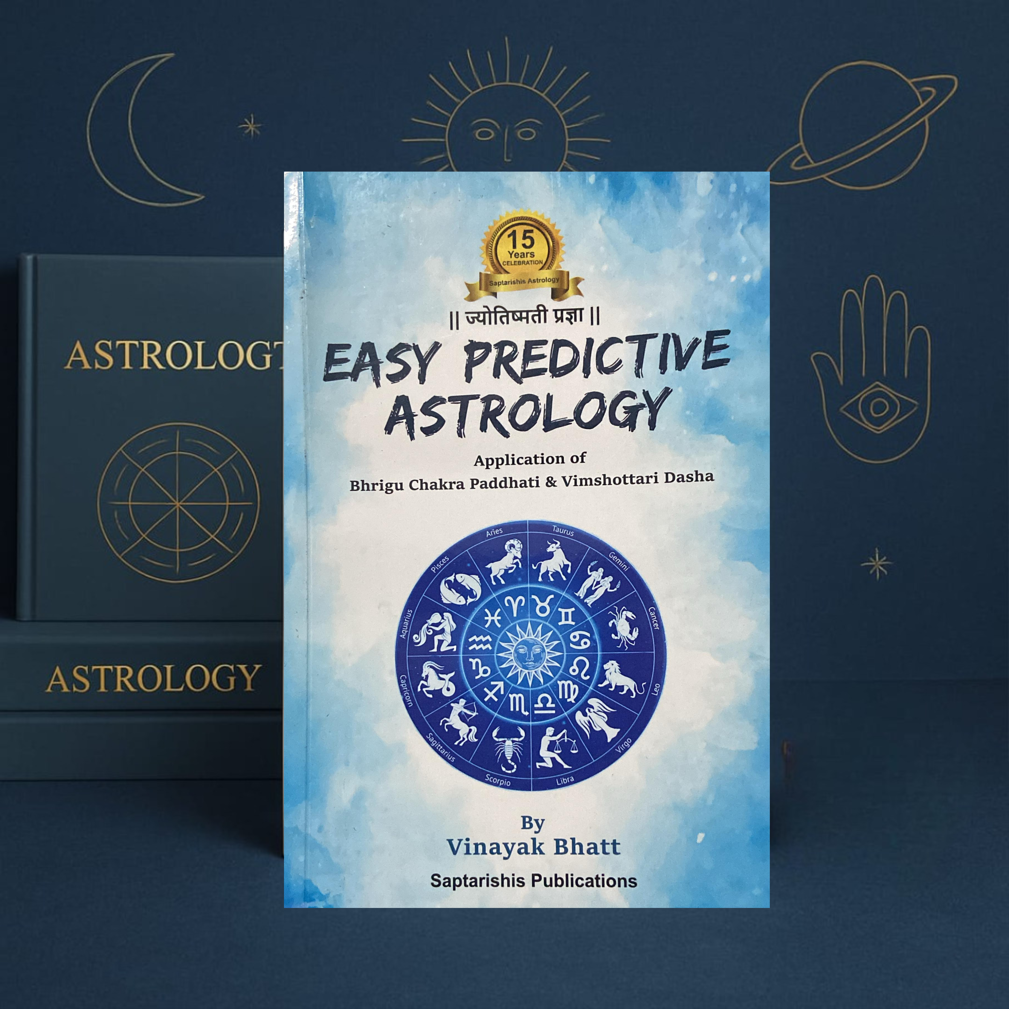 Easy Predictive Astrology – Application of Bhrigu Chakra Paddhati & Vimshottari Dasha | Vinayak Bhatt | Saptarishis Publications