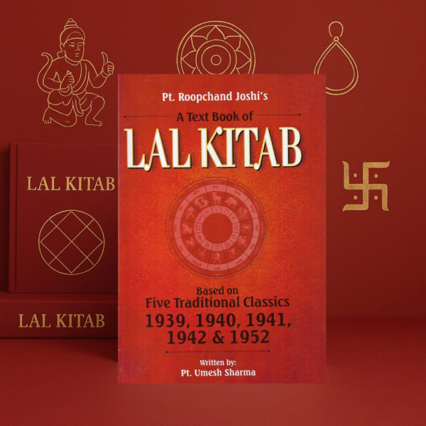 A Text Book of Lal Kitab by Pt. Roopchand Joshi's Based on Five Traditional Classics 1939,1940,1941,1942 & 1952 [English]