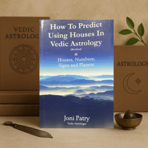 How to Predict Using Houses in Vedic Astrology by Joni Patry | Saptarishis Publications (English)