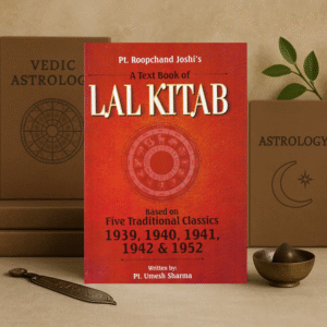 A Text Book of Lal Kitab by Pt. Roopchand Joshi's Based on Five Traditional Classics 1939,1940,1941,1942 & 1952 [English]