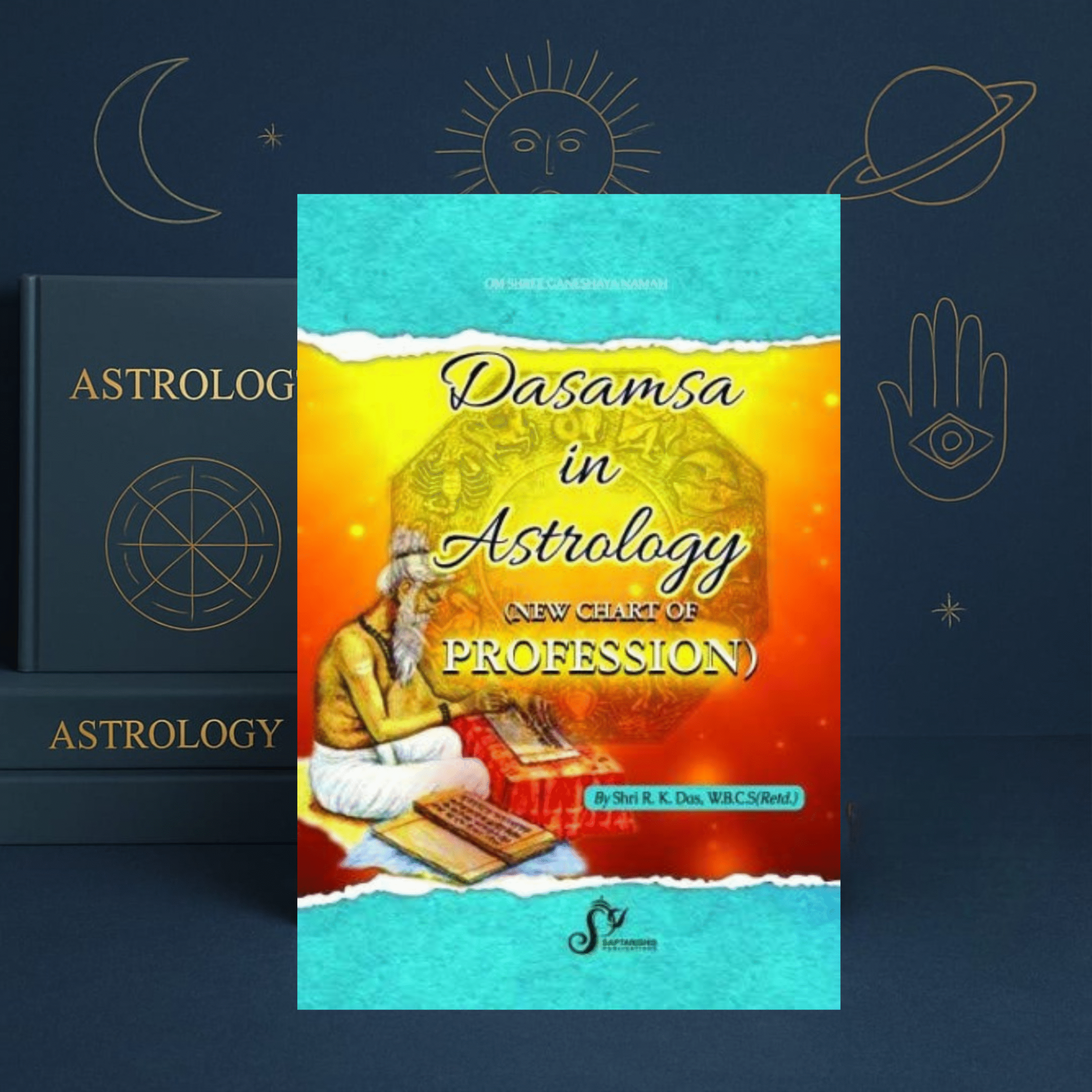 Dasamsa in Astrology by Shri R. K. Das | Career & D10 Chart Book | Saptarishis Publications