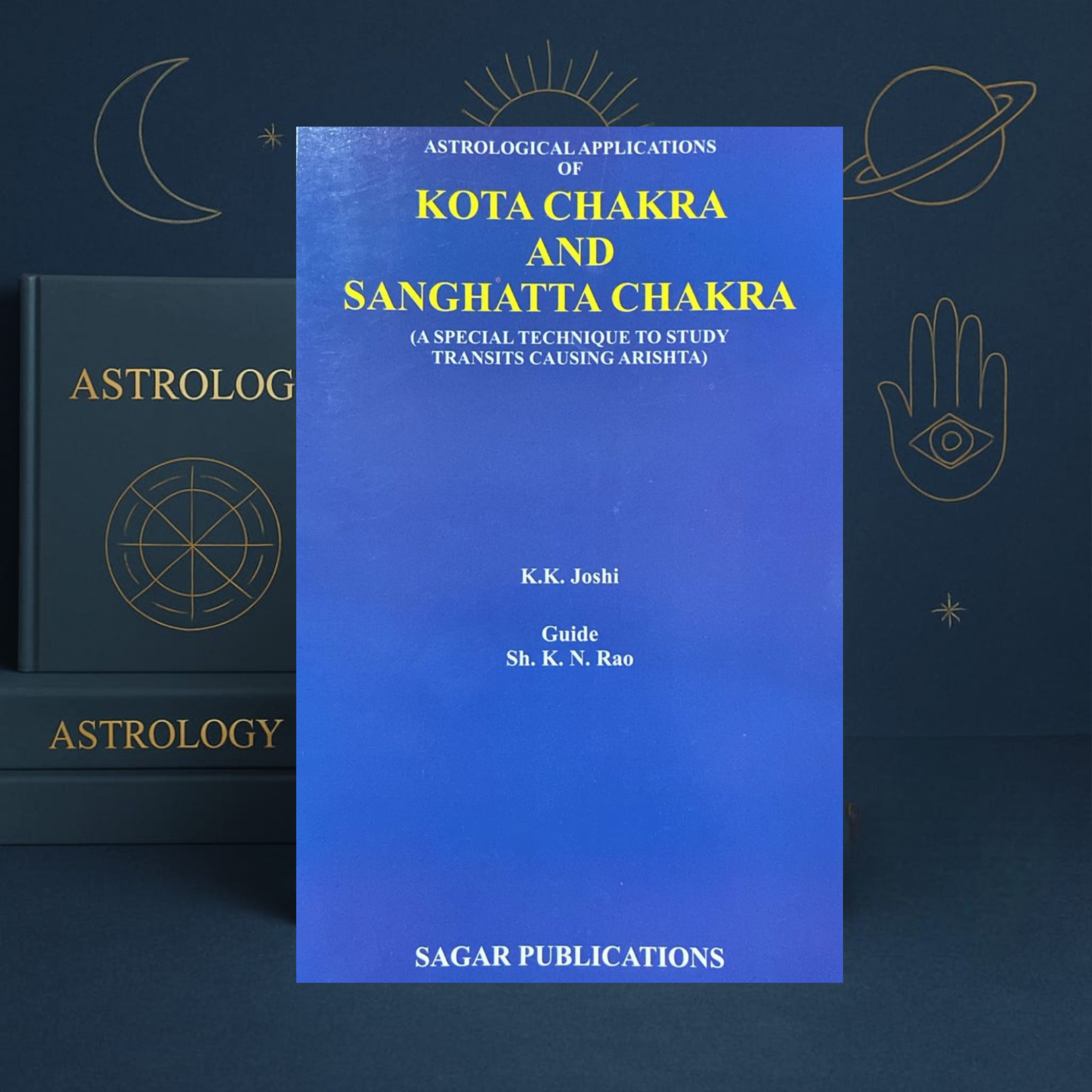 Astrological Applications of Kota Chakra & Sanghatta Chakra by K.K. Joshi | Sagar Publications