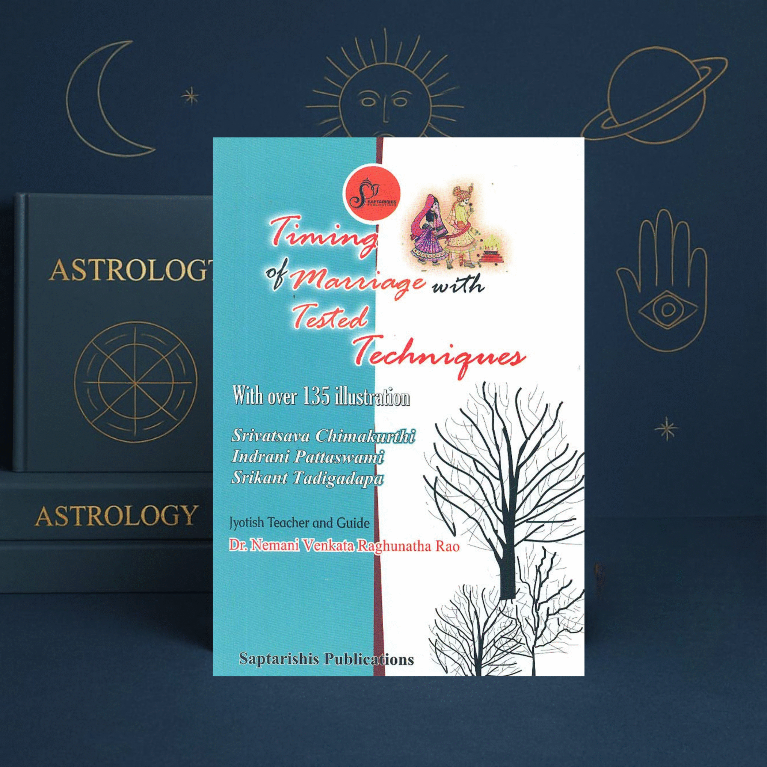 Timing of Marriage with Tested Techniques by Dr. N.V. Raghunatha Rao | 135+ Charts | Saptarishis Publications