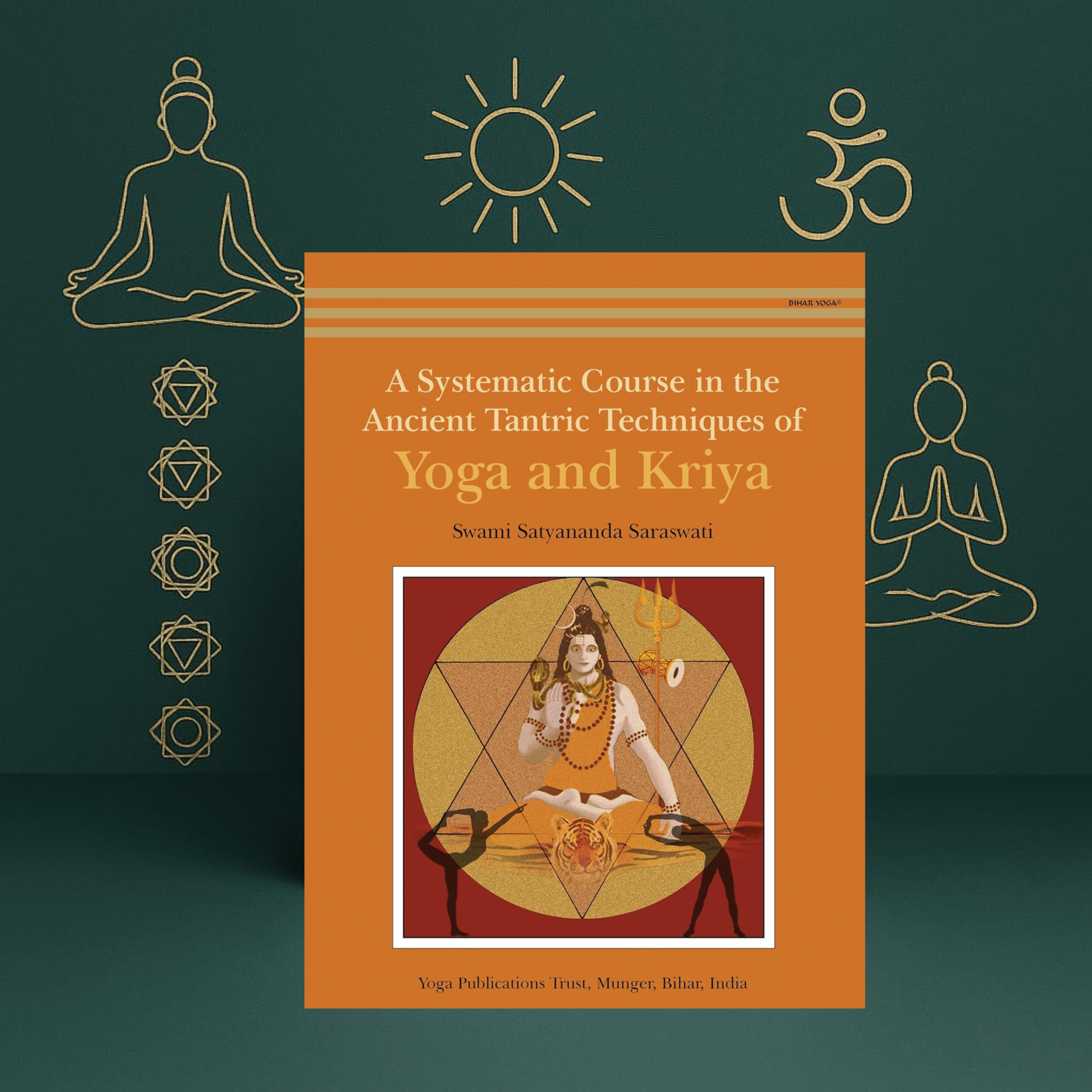 A Systematic Course in the Ancient Tantric Techniques of Yoga and Kriya | Swami Satyananda Saraswati | English Yoga Book