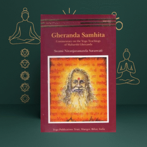 Gheranda Samhita | Commentary by Swami Niranjanananda Saraswati | Yoga Philosophy Book in English