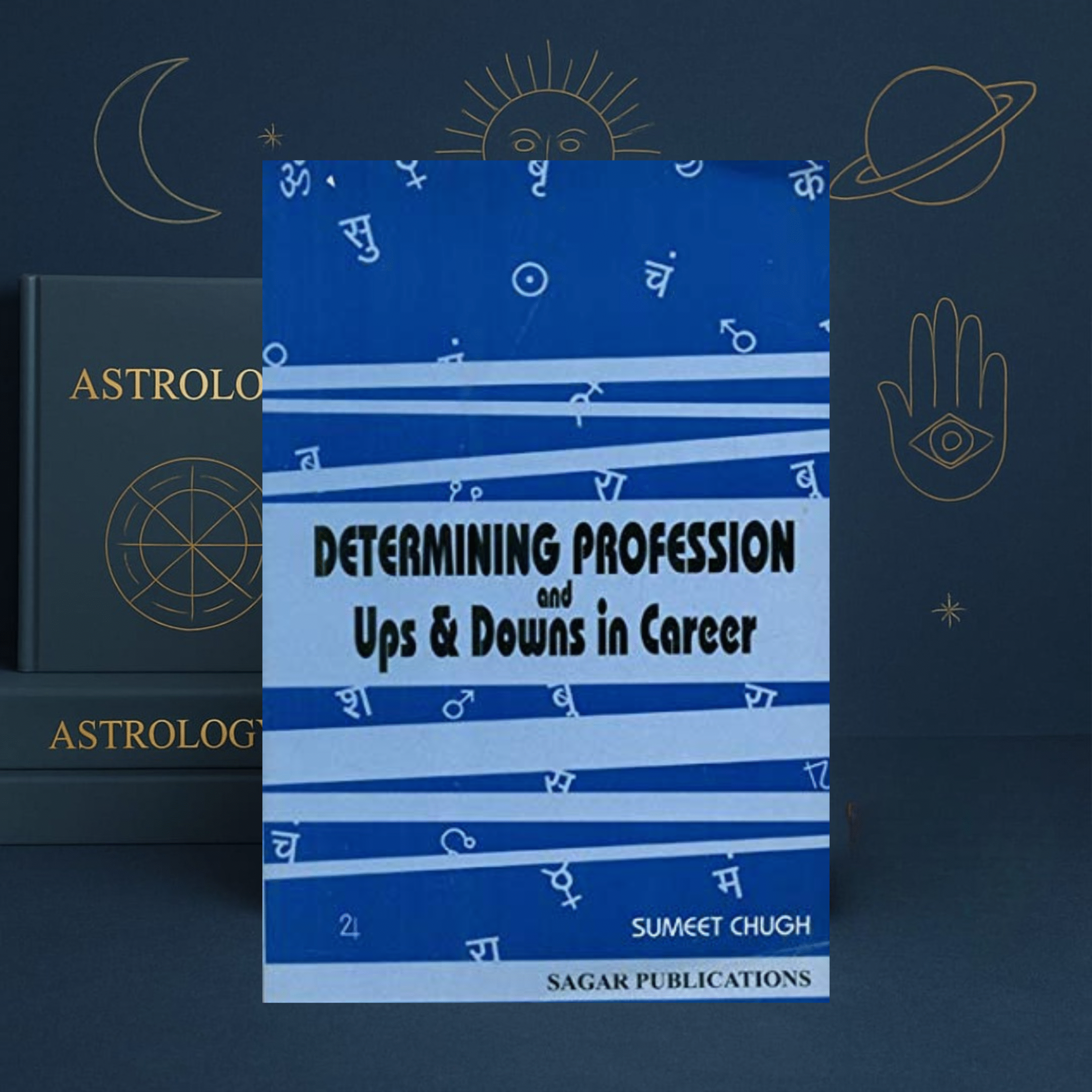 Determining Profession and Career Ups & Downs | Sumeet Chugh | Sagar Publications | Astrology Career Guide