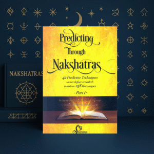 predicting through nakshatras part 1: 42 predictive techniques never before revealed tested on 258 horoscopes paperback