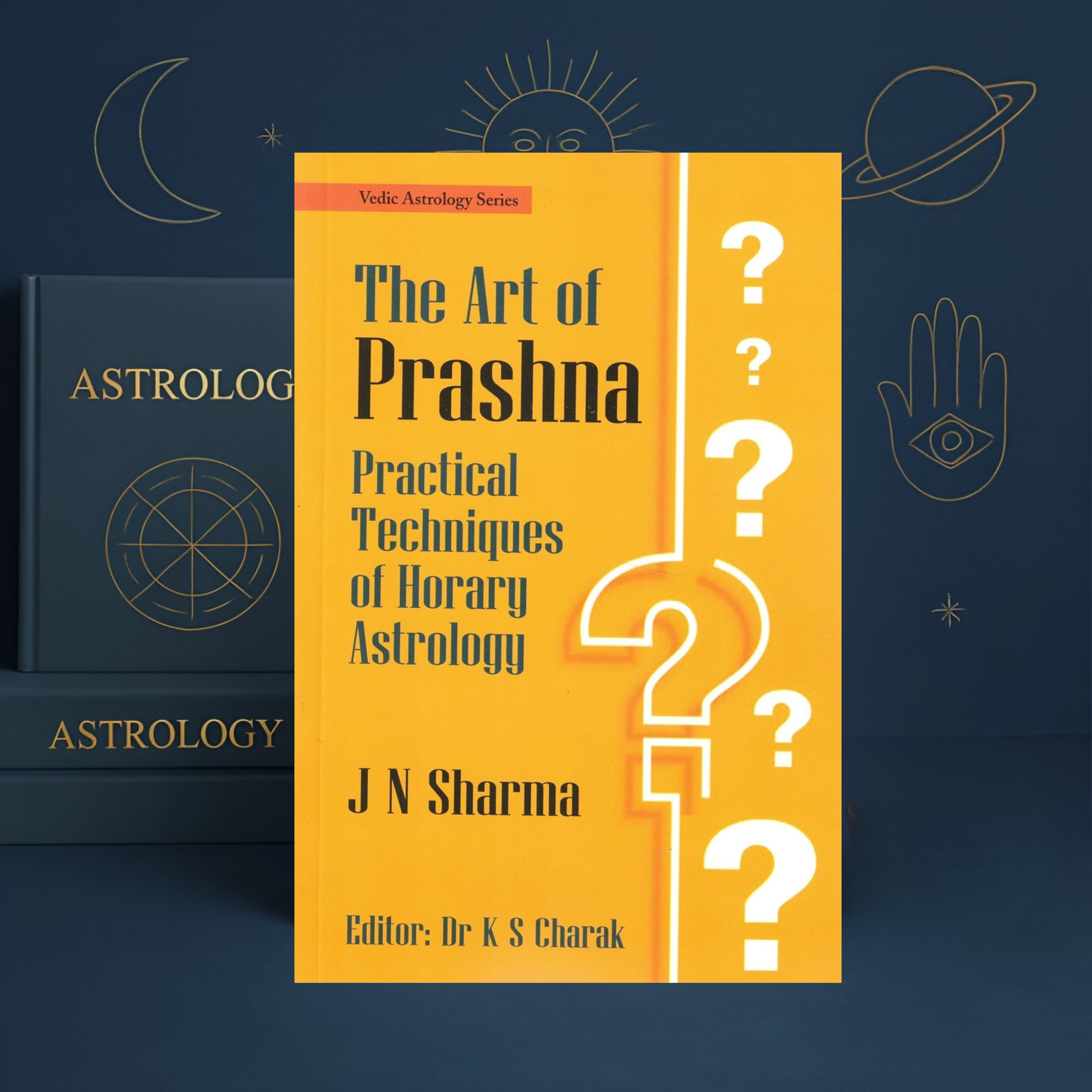 the art of prashna – practical techniques of horary astrology | by j. n. sharma (edited by dr. k. s. charak) paperback