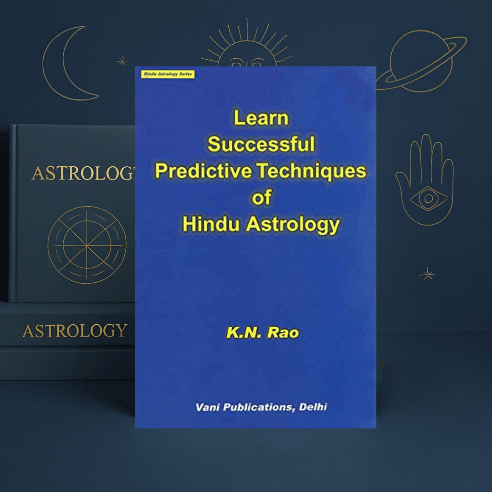 Learn Successful Predictive Techniques of Hindu Astrology – K.N. Rao | Vedic Astrology Guide