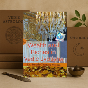Wealth and Riches in Vedic Astrology by Dr. Suresh Chandra Mishra | Financial astrology | English