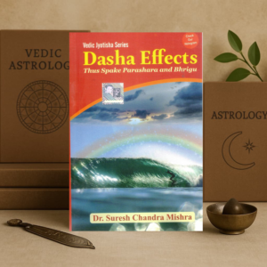Dasha Effects | Thus Spake Parashara and Bhrigu | Dr. Suresh Chandra Mishra | English Astrology Book